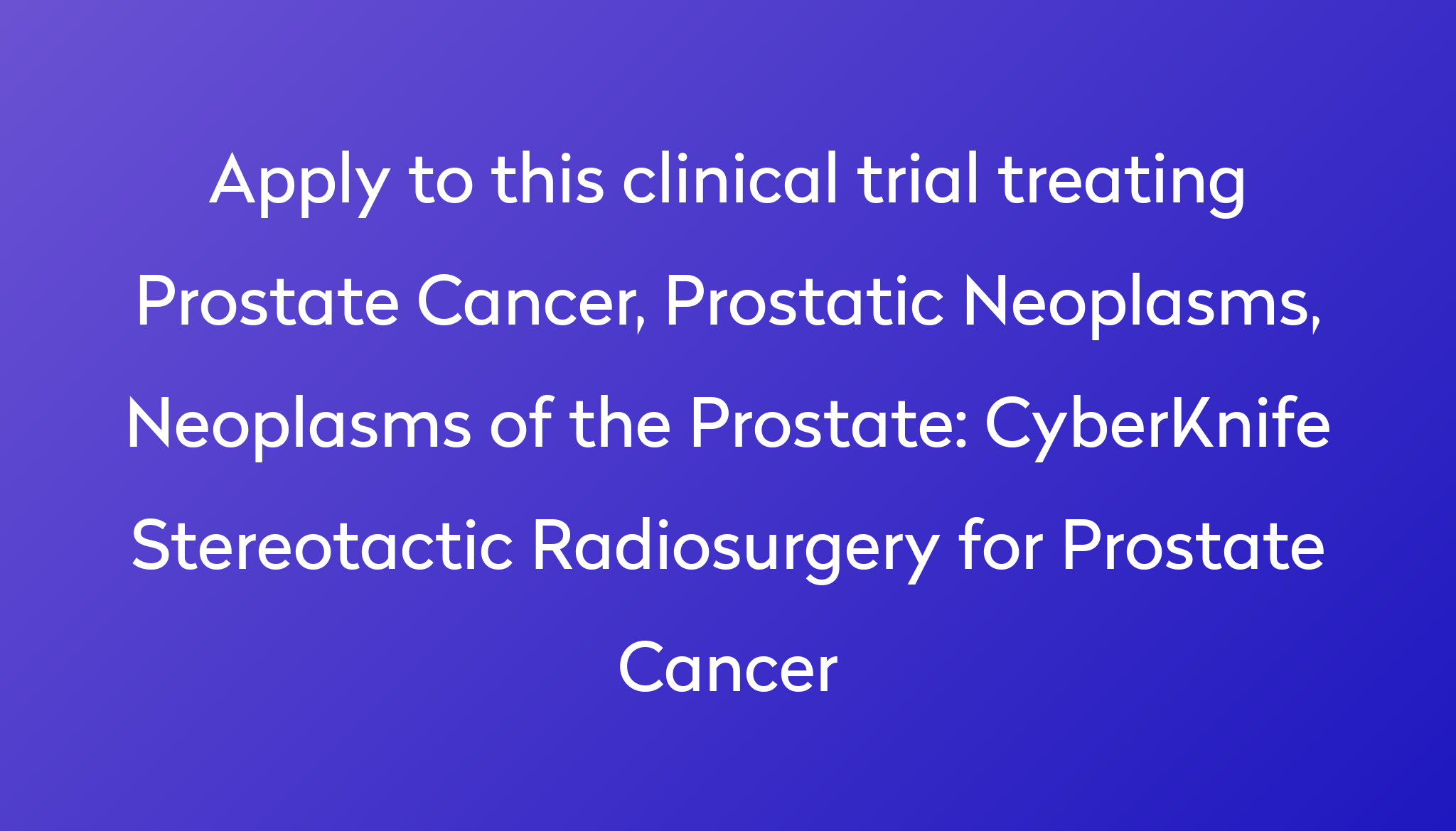 cyberknife-stereotactic-radiosurgery-for-prostate-cancer-clinical-trial